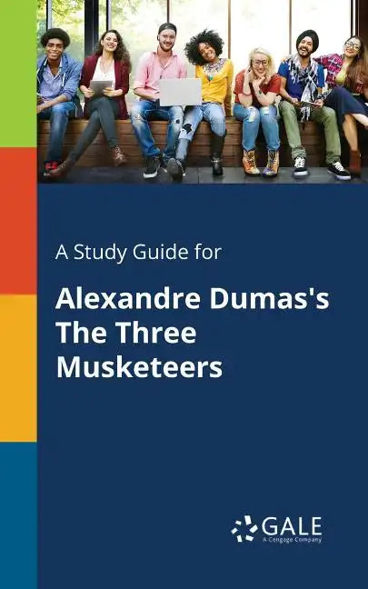 A Study Guide for Alexandre Dumas's The Three Musketeers - Paperback