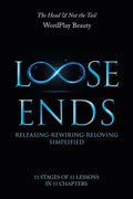 Loose Ends: Releasing-Rewiring-Reloving Simplified - Paperback