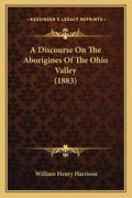 A Discourse On The Aborigines Of The Ohio Valley (1883) - Paperback