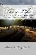Real Life: "Determined to discover that each new day is worth living." - Paperback