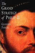 The Grand Strategy of Philip II - Paperback