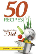 50 Recipes Fast Metabolism Diet - Paperback
