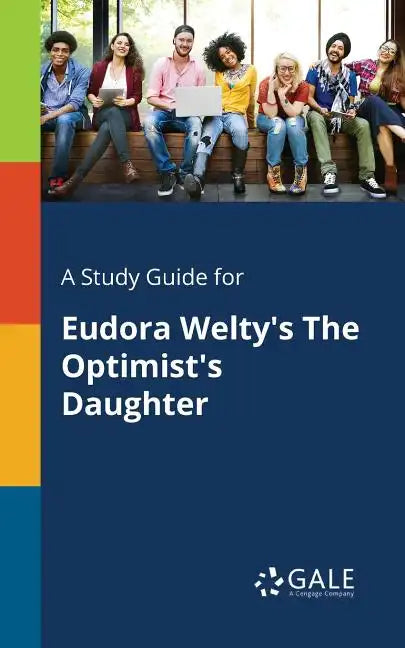 A Study Guide for Eudora Welty's The Optimist's Daughter - Paperback