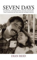 Seven Days: Authentic Conversations and Relationships That Changed My Life and My Father's Death - Paperback