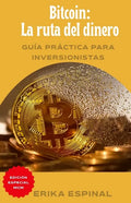 Bitcoin: La ruta del dinero: Guía práctica para inversionistas - Paperback