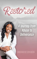 Restored- A journey from abuse to deliverance - Hardcover