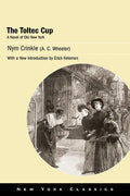 The Toltec Cup: A Novel of Old New York - Hardcover