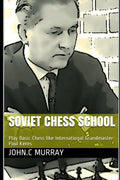 Soviet Chess School: Play Basic Chess like International Grandmaster Paul Keres - Paperback