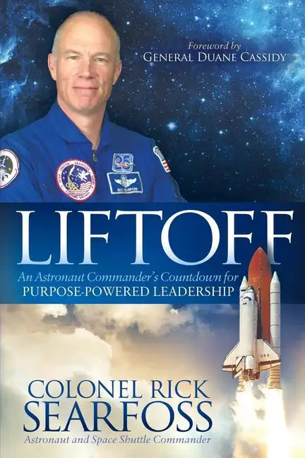 Liftoff: An Astronaut Commander's Countdown for Purpose Powered Leadership - Paperback