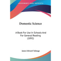 Domestic Science: A Book For Use In Schools And For General Reading (1892) - Paperback