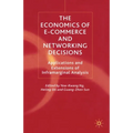 The Economics of E-Commerce and Networking Decisions: Applications and Extensions of Inframarginal Analysis - Paperback