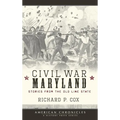 Civil War Maryland: Stories from the Old Line State - Hardcover
