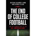 The End of College Football: On the Human Cost of an All-American Game - Hardcover