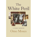 The White Peril: A Family Memoir - Paperback