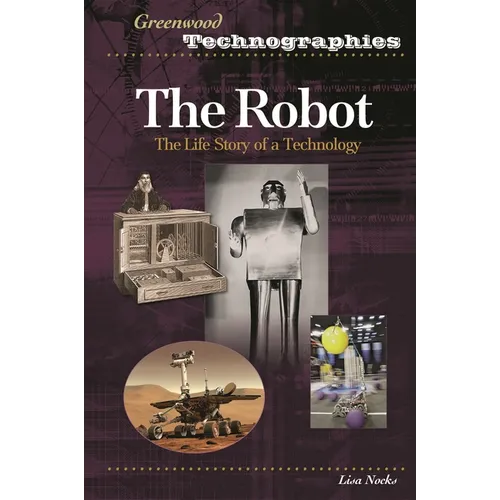 The Robot: The Life Story of a Technology - Hardcover