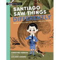 Santiago Saw Things Differently: Santiago Ramón Y Cajal, Artist, Doctor, Father of Neuroscience - Paperback