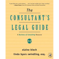 The Consultant's Legal Guide: A Business of Consulting Resource - Paperback