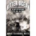 Bitter Ocean: The Battle of the Atlantic, 1939-1945 - Paperback