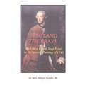 Scotland The Brave: The Life of David, Lord Elcho in the Scottish Uprising of 1745 - Paperback