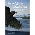 Travel North Black Girl - Hardcover