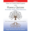 How to Create Math Experts with Fluency Quizzes Grade 4: Constant Thrill from Success - Paperback
