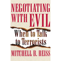 Negotiating with Evil: When to Talk to Terrorists - Paperback