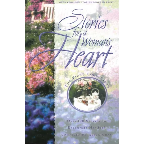 Stories for a Woman's Heart: Over 100 Stories to Encourage Her Soul - Paperback