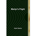 Martyr's Flight - Paperback
