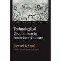 Technological Utopianism in American Culture: Twentieth Anniversary Edition - Paperback