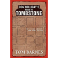 Doc Holliday's Road to Tombstone: The Life and Times of John Henry Holliday - Hardcover
