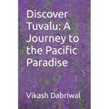 Discover Tuvalu: A Journey to the Pacific Paradise - Paperback