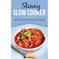 The Skinny Slow Cooker Recipe Book: Delicious Recipes Under 300, 400 and 500 Calories - Paperback