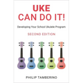 Uke Can Do It!: Developing Your School Ukulele Program - Paperback