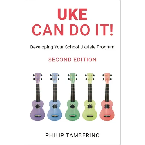 Uke Can Do It!: Developing Your School Ukulele Program - Paperback