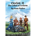 Cleelok II: The Cabal of Lochom - Hardcover