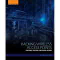 Hacking Wireless Access Points: Cracking, Tracking, and Signal Jacking - Paperback