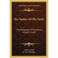 The Yankee Of The Yards: The Biography Of Gustavus Franklin Swift - Paperback