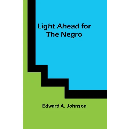 Light Ahead for the Negro - Paperback
