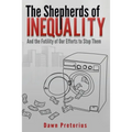 The Shepherds of Inequality: And the Futility of Our Efforts to Stop Them - Paperback