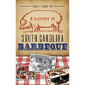 A History of South Carolina Barbeque - Hardcover