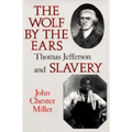 Wolf by the Ears: Thomas Jefferson and Slavery (Revised) - Paperback