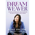 Dream Weaver: Finding Strength and Purpose in Life's Twists and Turns - Hardcover