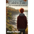 Calek's Tale - Book One - "Refuge": A Boy's Journey Begins After the World Ends - Paperback