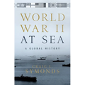 World War II at Sea: A Global History - Hardcover