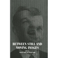 Between Still and Moving Images - Paperback
