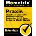 PRAXIS Educational Leadership: Administration and Supervision (5412) Exam Secrets Study Guide: PRAXIS Test Review for the PRAXIS Subject Assessments - Paperback