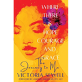 Where There Is Hope, Courage, and Grace: The Journey to Me - Paperback