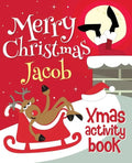 Merry Christmas Jacob - Xmas Activity Book: (Personalized Children's Activity Book) - Paperback