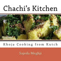 Chachi's Kitchen: Khoja Cooking from Kutch - Paperback