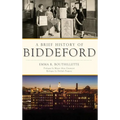 A Brief History of Biddeford - Hardcover